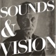 Sounds and Vision Podcast