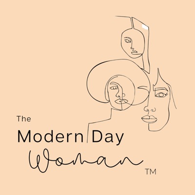The Modern Day Woman Podcast