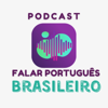 Falar Português Brasileiro - Falar Português Brasileiro Podcast