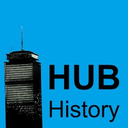 HUB History - Our Favorite Stories from Boston History