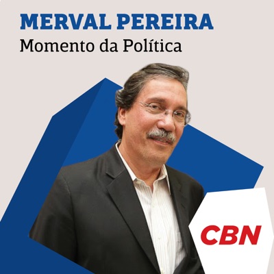 Momento da Política - Merval Pereira:CBN
