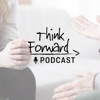 ThinkForward Podcast artwork