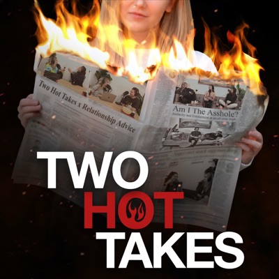 Two Hot Takes Two Hot Takes