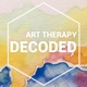 Art Therapy Decoded