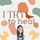 I try to heal