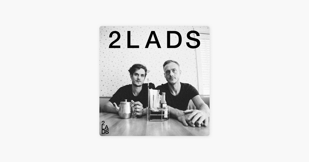 ‎the 2 Lads Podcast On Apple Podcasts