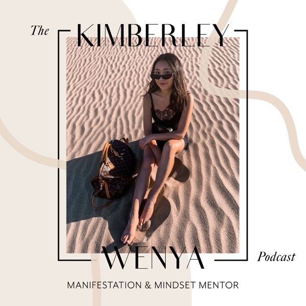 The Kimberley Wenya Podcast | Manifestation + Mindset Mentor Artwork