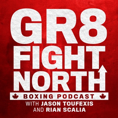 GR8 FIGHT NORTH Boxing Podcast GR8 FIGHT NORTH Boxing Podcast