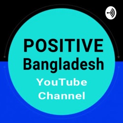 Positive Bangladesh  (Trailer)