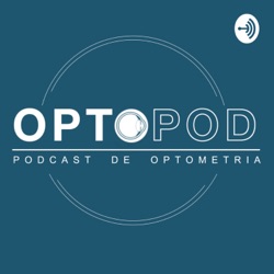 Optopod - 
Podcast de Optometría