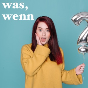 was, wenn?