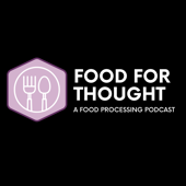 Food Processing’s Food For Thought Podcast - Food Processing