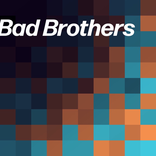Bad Brothers Pod Artwork