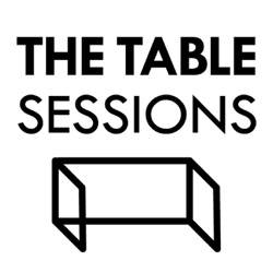 Episode 0: The Table Sessions