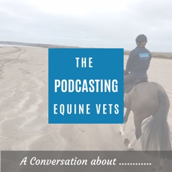 The Podcasting Equine Vets