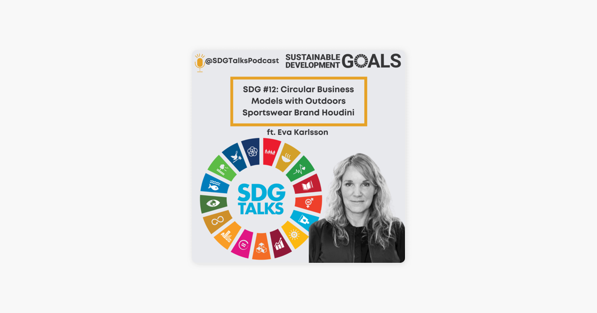 Talks: SDG Circular Business Models with Outdoors Sportswear Brand Houdini with Eva Karlsson on Apple Podcasts