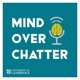 Mind Over Chatter