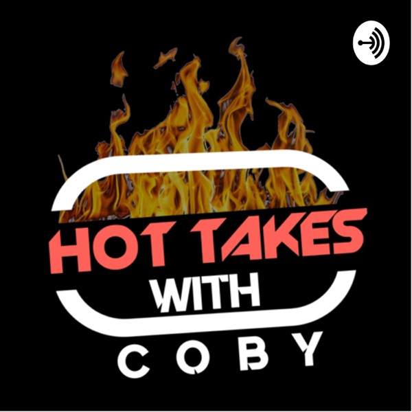 Hot Takes with Coby Artwork