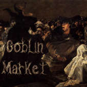 Goblin Market - Nolan Sordyl