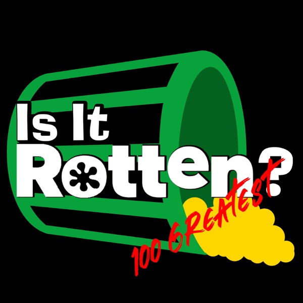 Is It Rotten? 100 Greatest. Artwork
