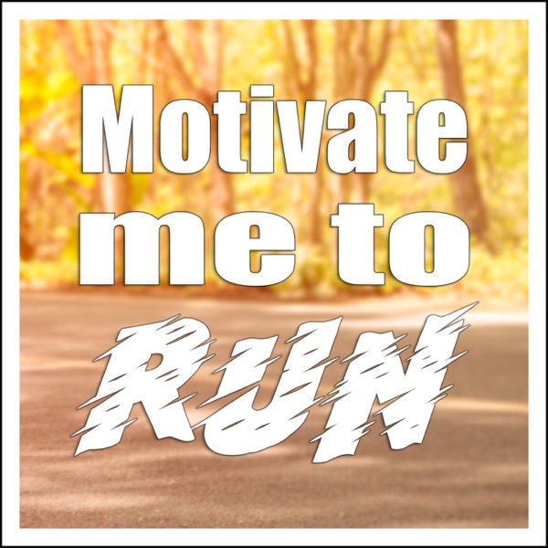Motivate Me To Run