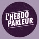 L'Hebdo Parleur -  Radio Parleur