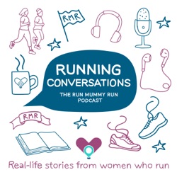 Running Conversations | The Run Mummy Run Podcast