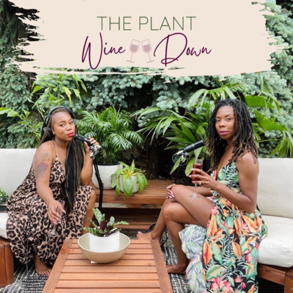The Plant Wine Down Podcast Artwork