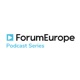 Forum Europe & Forum Global Podcast Series