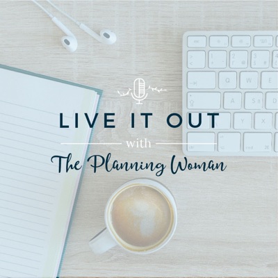 Live It Out with The Planning Woman Live It Out with The Planning Woman