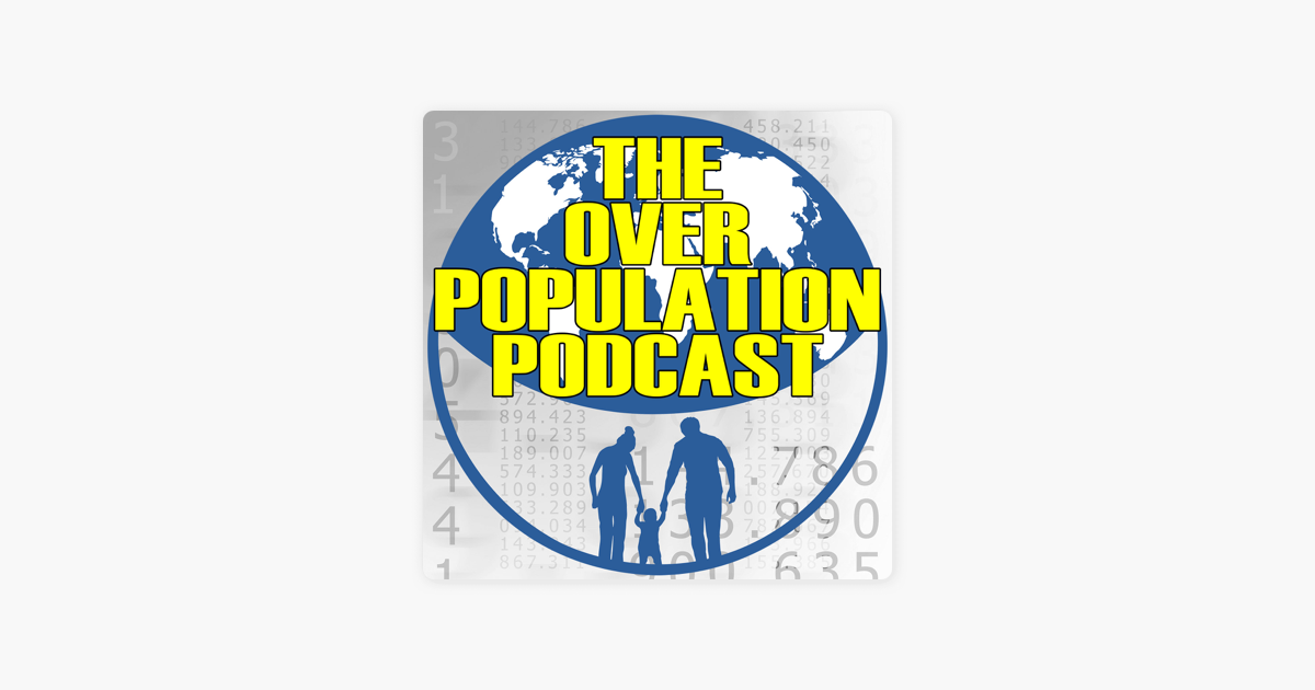 The Overpopulation Podcast Bravo For The Baby Bust On Apple Podcasts