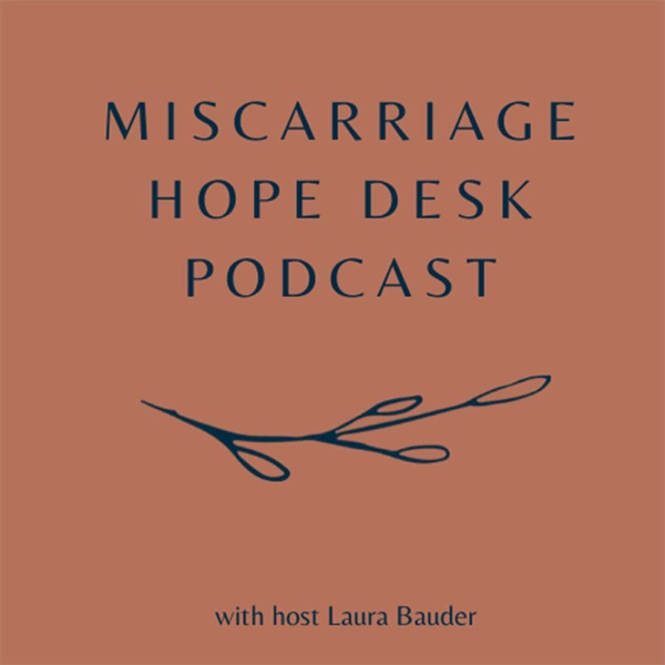 Miscarriage Hope Desk Podcast