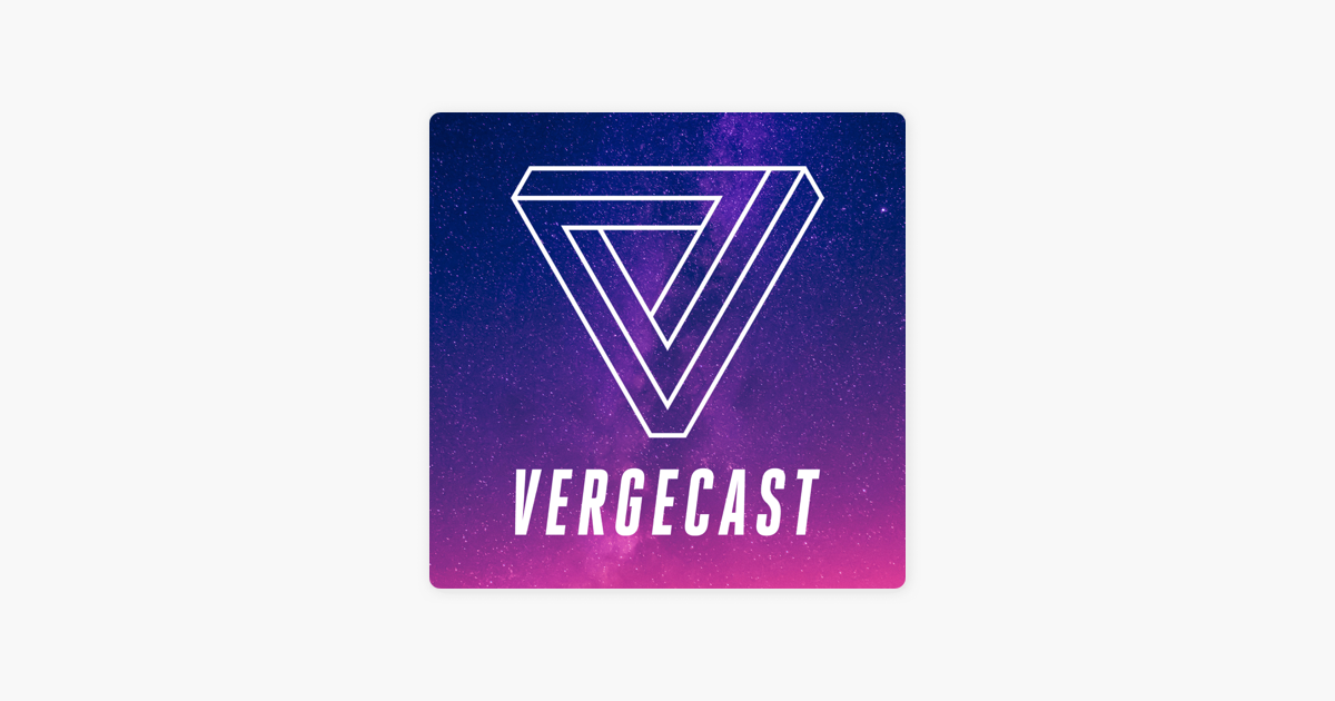 The Vergecast On Apple Podcasts
