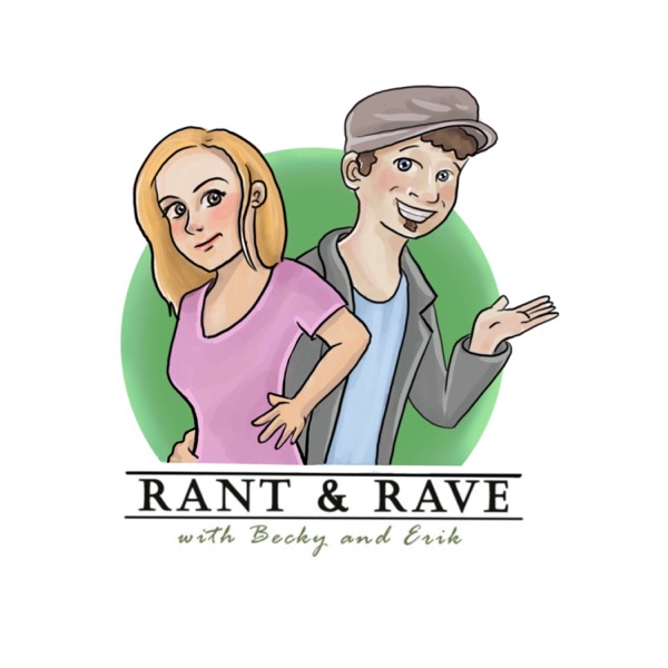 Rant and Rave With Becky and Erik Artwork