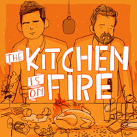 The Kitchen Is On Fire podcast
