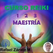 Curso completo Reiki - 1 2 3 maestría - Rafael Zárate Méndez