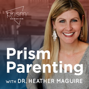 Prism Parenting: Looking at Behavior in a Different Light