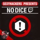 No Dice (LIVE) | By Sexy Hackers Clothing