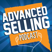 The Advanced Selling Podcast - Bill Caskey and Bryan Neale: B2B Sales Trainers, Business Strategists and L