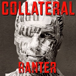 The Collateral Banter Podcast