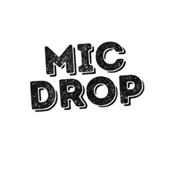 Mic Drop 