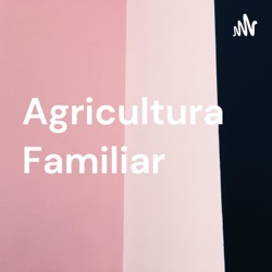 Agricultura Familiar 