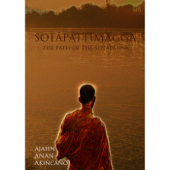 Sotapattimagga - The Path of the Sotapanna - Ajahn Anan Akiñcano