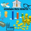 ECONOMÍA PARA NOVATOS