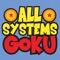 All Systems Goku