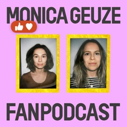 De Monica Geuze Fanpodcast