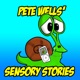 Pete Wells Sensory Stories Podcast