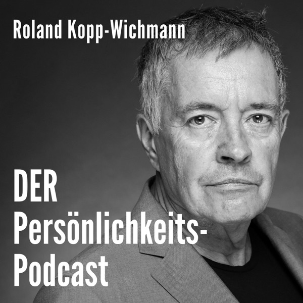DER Persönlichkeits-Podcast von Roland Kopp-Wichmann | Persönlichkeitsseminare u. Coaching |