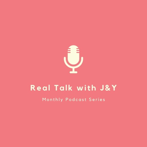 Real Talk with J & Y