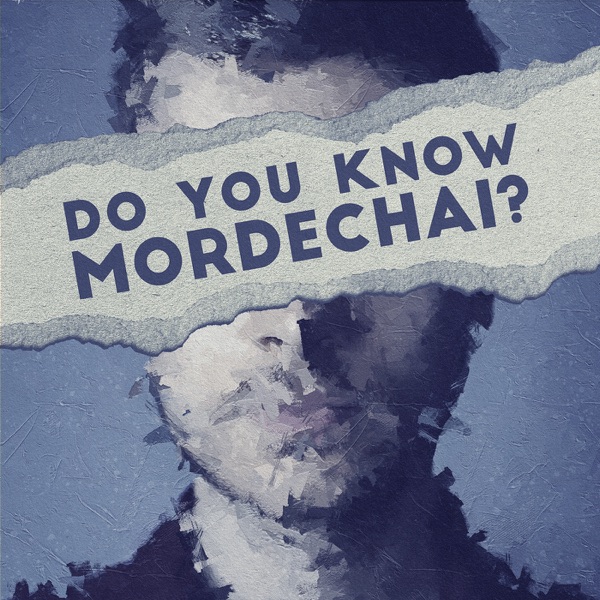 Do You Know Mordechai?